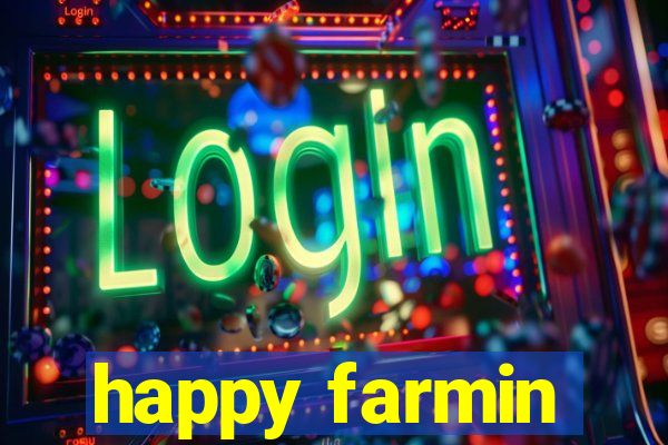 happy farmin